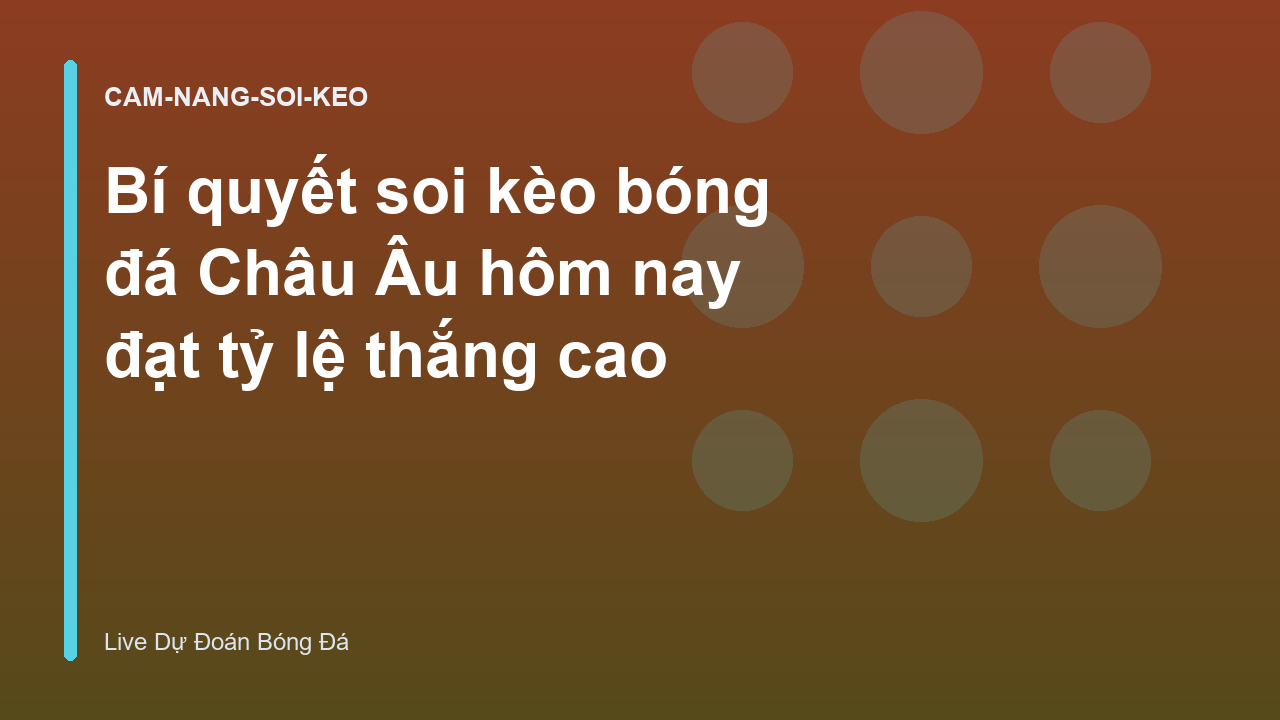 Read more about the article Bí quyết soi kèo bóng đá Châu Âu hôm nay đạt tỷ lệ thắng cao