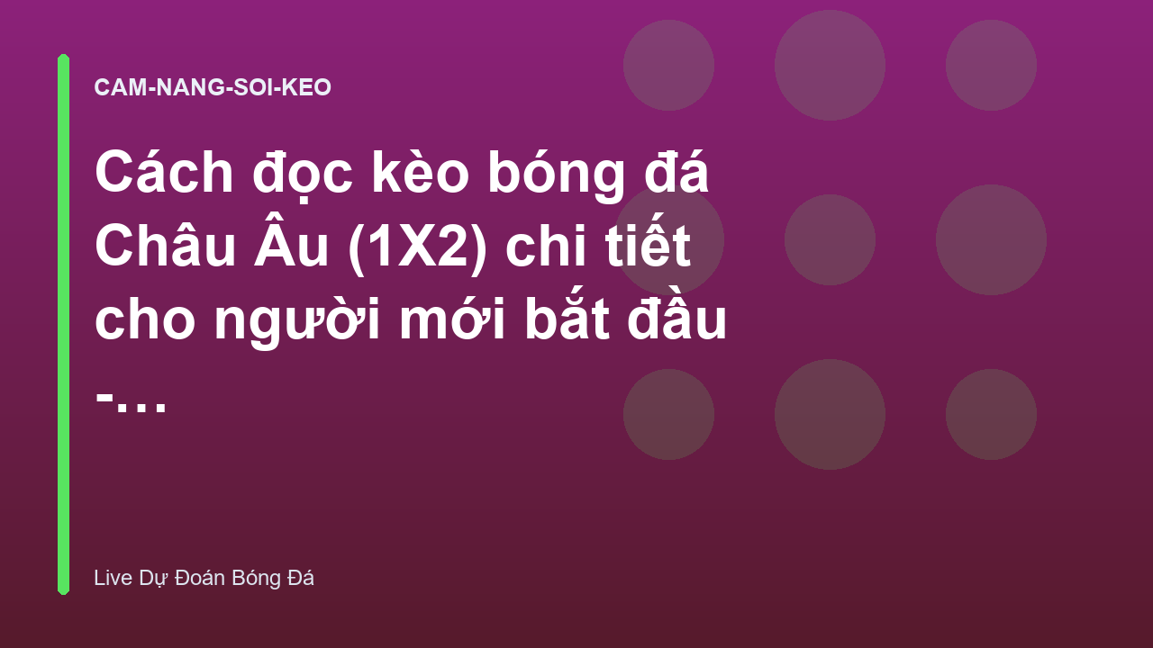 Read more about the article Cách đọc kèo bóng đá Châu Âu (1X2) chi tiết cho người mới bắt đầu – Live Dự Đoán Bóng Đá